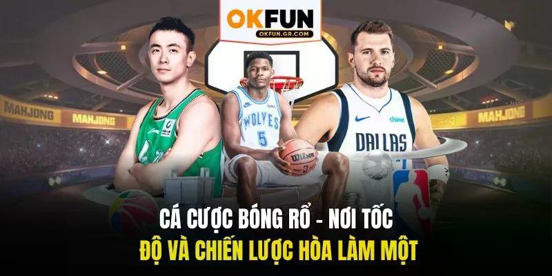 Cá cược bóng rổ nơi tốc độ và chiến lược hòa làm một