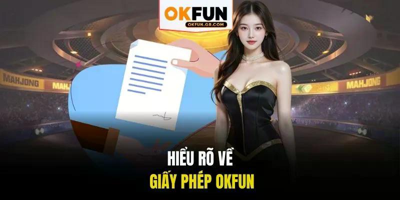 Hiểu rõ về giấy phép okfun