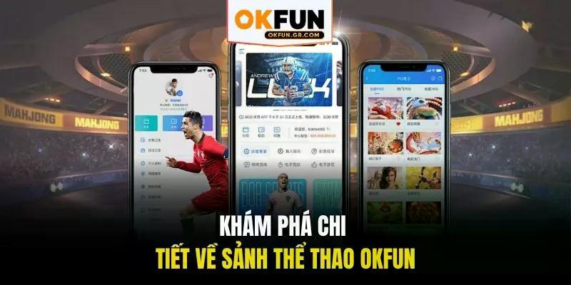 Khám phá chi tiết về sảnh thể thao okfun